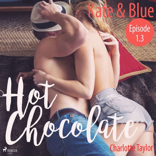 Hoerbuch Kate & Blue - Hot Chocolate (L.A. Roommates), Episode 1.3 (Ungekürzt) - Charlotte Taylor - Mercedes Mendez Hoerbuch Kate & Blue - Hot Chocolate (L.A. Roommates), Episode 1.3 (Ungekürzt) - Charlotte Taylor - Mercedes Mendez