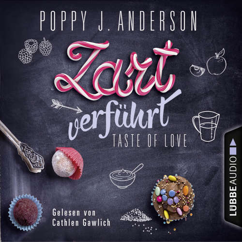 Hoerbuch Taste of Love - Zart verführt - Die Köche von Boston 3 - Poppy J. Anderson - Cathlen Gawlich Hoerbuch Taste of Love - Zart verführt - Die Köche von Boston 3 - Poppy J. Anderson - Cathlen Gawlich