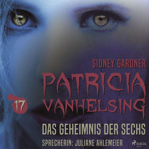 Hoerbuch Patricia Vanhelsing, 17: Das Geheimnis der Sechs - Sidney Gardner - Juliane Ahlemeier Hoerbuch Patricia Vanhelsing, 17: Das Geheimnis der Sechs - Sidney Gardner - Juliane Ahlemeier