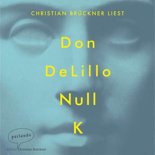 Hoerbuch Null K - Don DeLillo - Christian Brückner