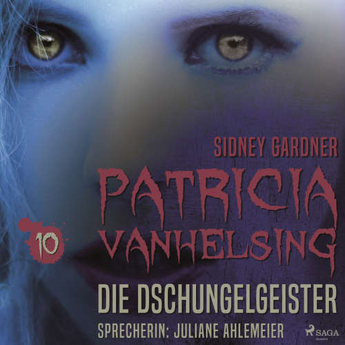 Hoerbuch Die Dschungelgeister - Patricia Vanhelsing 10 - Sidney Gardner - Juliane Ahlemeier Hoerbuch Die Dschungelgeister - Patricia Vanhelsing 10 - Sidney Gardner - Juliane Ahlemeier