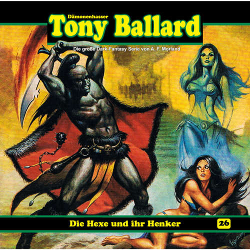 Hoerbuch Tony Ballard, Folge 26: Die Hexe und ihr Henker - A. F. Morland - Gerrit Schmidt-Foß Hoerbuch Tony Ballard, Folge 26: Die Hexe und ihr Henker - A. F. Morland - Gerrit Schmidt-Foß