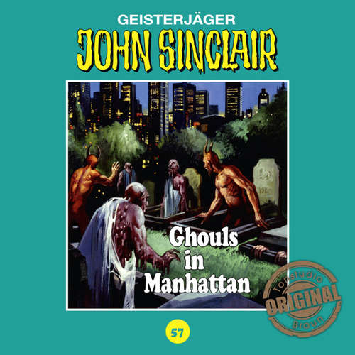 Hoerbuch John Sinclair, Tonstudio Braun, Folge 57: Ghouls in Manhattan - Jason Dark - Diverse Hoerbuch John Sinclair, Tonstudio Braun, Folge 57: Ghouls in Manhattan - Jason Dark - Diverse