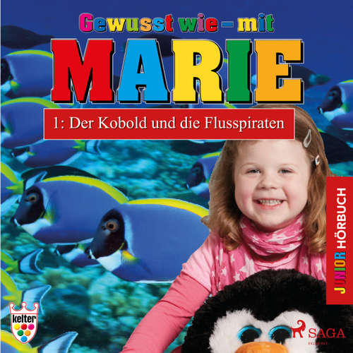 Hoerbuch Gewusst wie - mit Marie, 1: Der Kobold und die Flusspiraten - Heike Wendler - Lena Donnermann Hoerbuch Gewusst wie - mit Marie, 1: Der Kobold und die Flusspiraten - Heike Wendler - Lena Donnermann