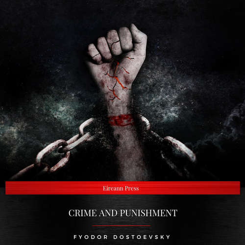 Audiobook Crime and Punishment - Fyodor Dostoevsky - Ernest Wilson