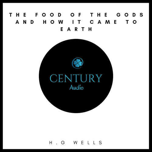 Audiobook The Food of the Gods and How it Came to Earth - H. G. Wells - Paul Murphy