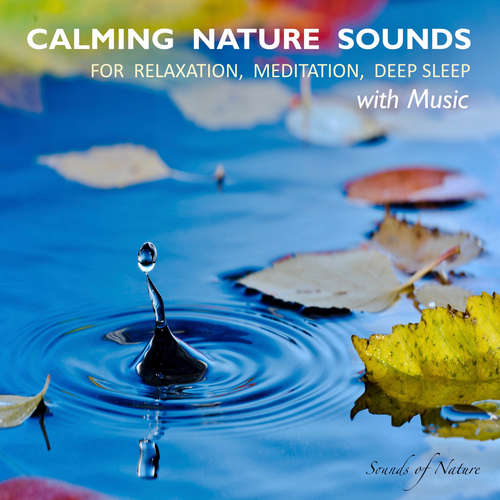 Audiobook Calming Nature Sounds With Music: Sounds of Nature for Relaxation, Meditation, Deep Sleep - Yella A. Deeken - Ian Brannan
