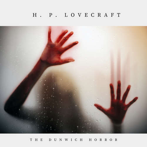 Audiobook The Dunwich Horror - H. P. Lovecraft - Luke Cardy