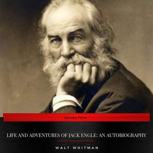 Audiobook Life and Adventures of Jack Engle: An AutoBiography - Walt Whitman - Sarah Jane Barry