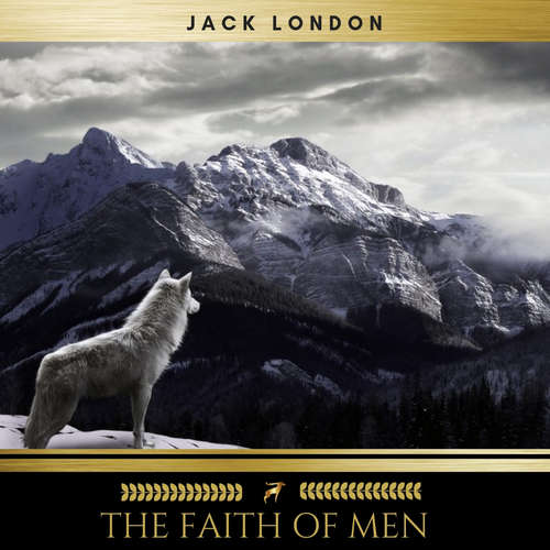 Audiobook The Faith of Men - Jack London - James O'Connell