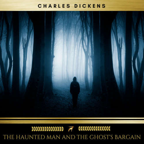 Audiobook The Haunted Man and the Ghost's Bargain - Charles Dickens - Claire Walsh