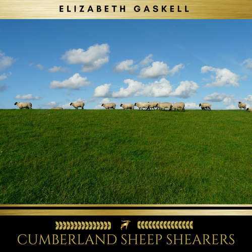 Audiobook Cumberland Sheep Shearers - Elizabeth Gaskell - Evan Long