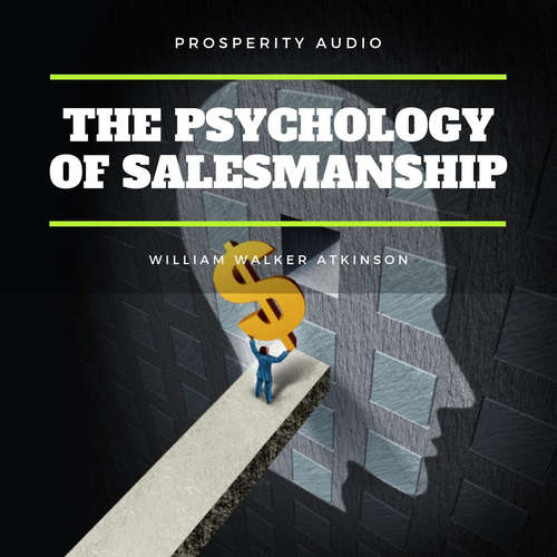 Audiobook The Psychology of Salesmanship - William Walker Atkinson - Lauryn Homan