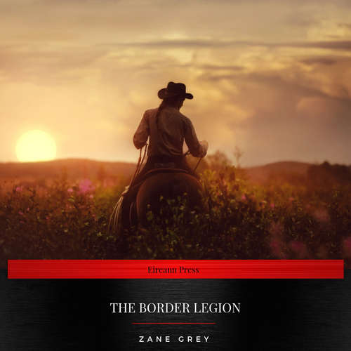 Audiobook The Border Legion - Zane Grey - Colm Mc Sweeney