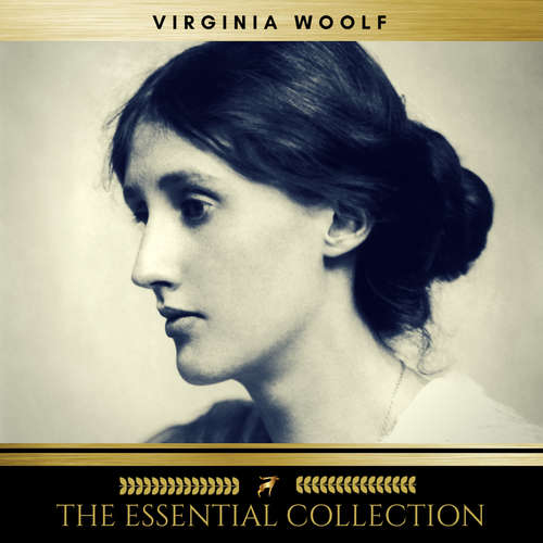 Audiobook Virginia Woolf: The Essential Collection (A Room of One's Own, To the Lighthouse, Orlando) - Virginia Woolf - Sinead Dixon
