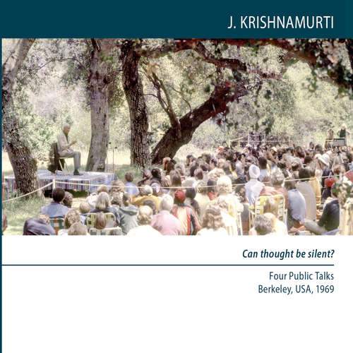 Audiobook Can Thought Be Silent? - Jiddu Krishnamurti - Jiddu Krishnamurti