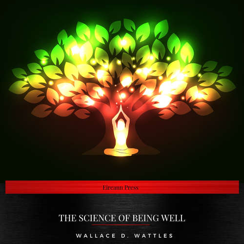Audiobook The Science of Being Well - Wallace D. Wattles - Sarah Jane Barry