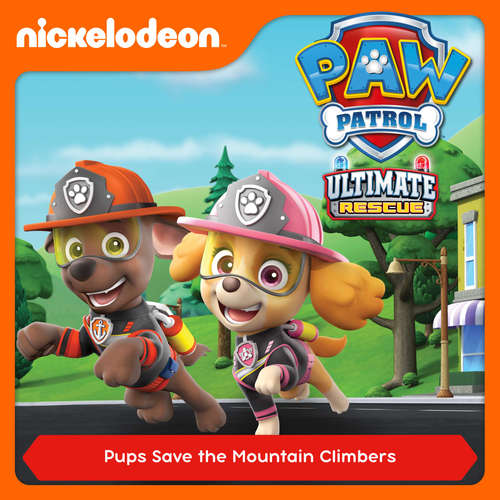 Audiobook Episode 12: Ultimate Rescue: Pups Save the Mountain Climbers -  - Alex D `Attoma