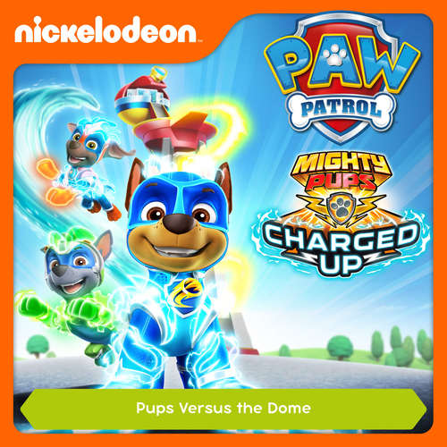 Audiobook Episode 09: Mighty Pups, Charged Up: Mighty Pups Versus the Dome -  - Alex D `Attoma