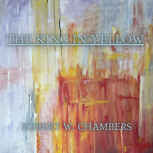 Audiobook The King in Yellow - Robert W. Chambers - Peter Yearsley