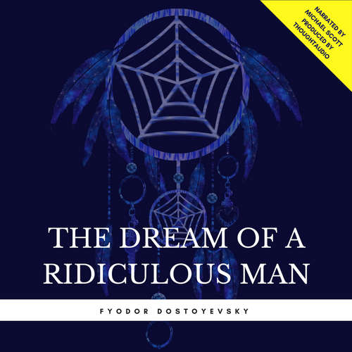 Audiobook The Dream of a Ridiculous Man - Fyodor Dostoyevsky - Michael Scott