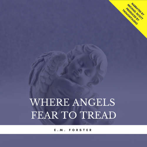 Audiobook Where Angels Fear to Tread - E.M. Forster - Michael Scott