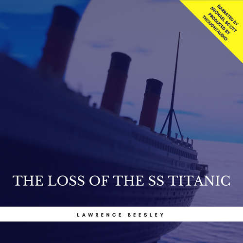Audiobook The Loss of the SS Titanic - Lawrence Beesley - Michael Scott