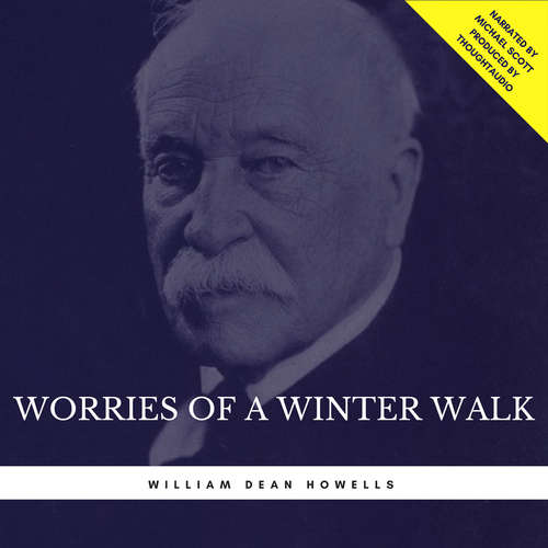 Audiobook Worries of a Winter Walk - William Dean Howells - Michael Scott