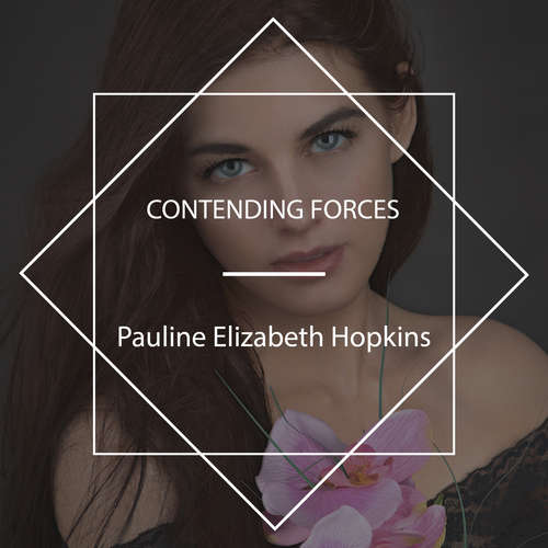 Audiobook Contending Forces - Pauline Elizabeth Hopkins - Margaret Espaillat