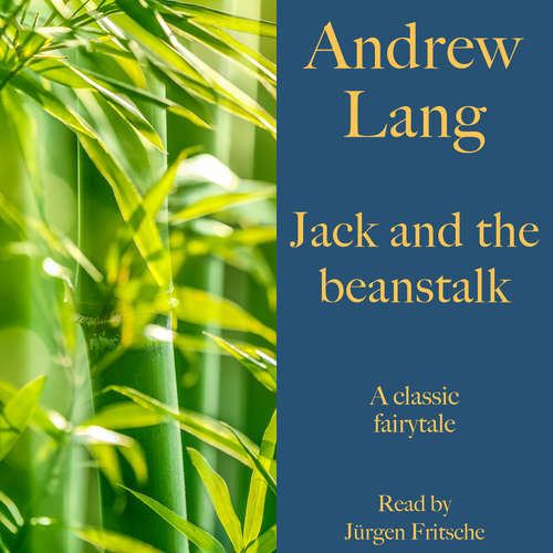Audiobook Andrew Lang: Jack and the beanstalk - Andrew Lang - Jürgen Fritsche