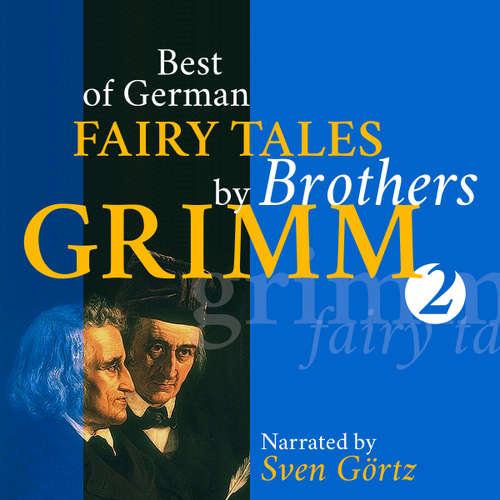 Audiobook Best of German Fairy Tales by Brothers Grimm II (German Fairy Tales in English) - Gebrüder Grimm - Görtz,Sven