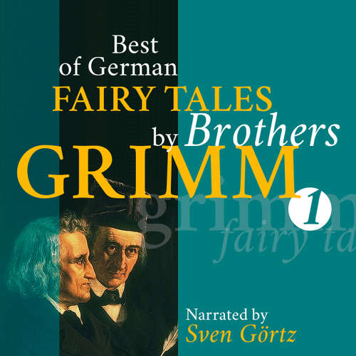 Audiobook Best of German Fairy Tales by Brothers Grimm I (German Fairy Tales in English) - Gebrüder Grimm - Görtz,Sven