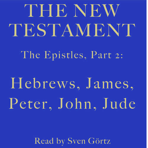 Audiobook The Epistles, Part 2: Hebrews, James, Peter, John, Jude - Paul - Sven Görtz