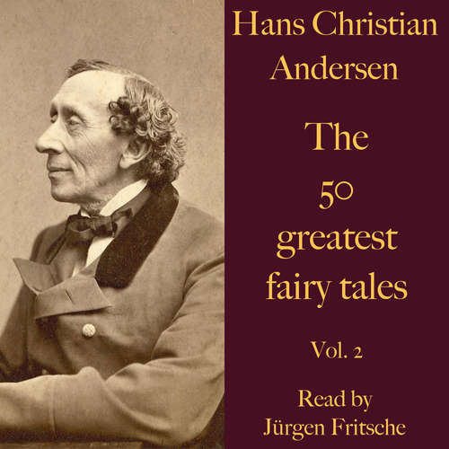 Audiobook Hans Christian Andersen: The 50 greatest fairy tales. Vol. 2 - Hans Christian Andersen - Jürgen Fritsche