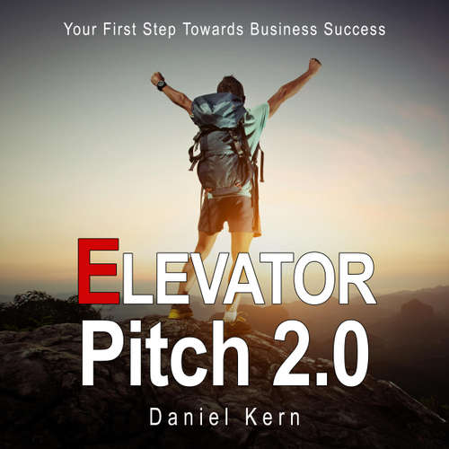 Audiobook Elevator Pitch 2.0 - Your First Step Towards Business Success - Daniel Kern - Daniel Williams