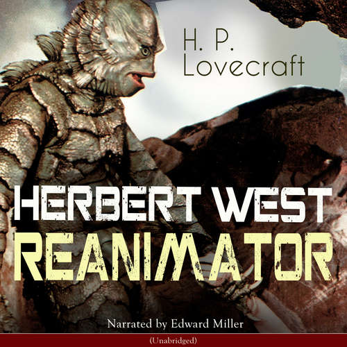 Audiobook Herbert West: Reanimator - H. P. Lovecraft - Edward Miller