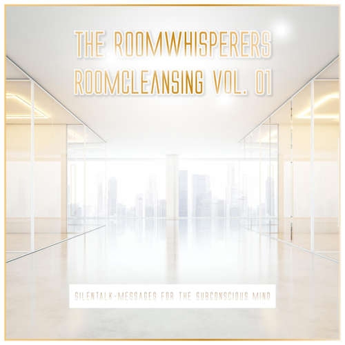 Audiobook Roomcleansing, Vol. 01 - Silentalk-Messages for the Subconscious Mind -  - Nina Wünsch