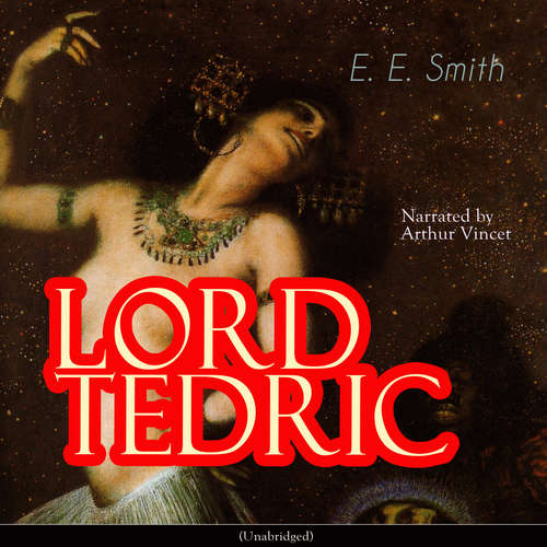 Audiobook Lord Tedric - E. E. Smith - Arthur Vincet