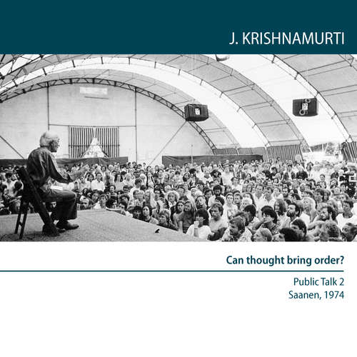 Audiobook Can thought bring order? - Jiddu Krishnamurti - Jiddu Krishnamurti