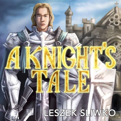 Audiobook A Knight's Tale - Leszek Sliwko - Josef Gagnier