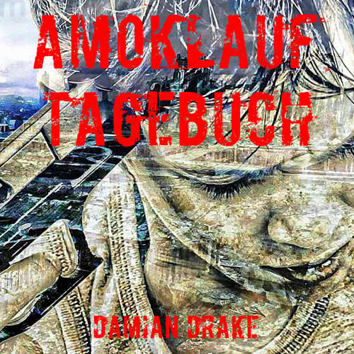 Audiobook Amoklauf Tagebuch -  - Simeon P. Tezél