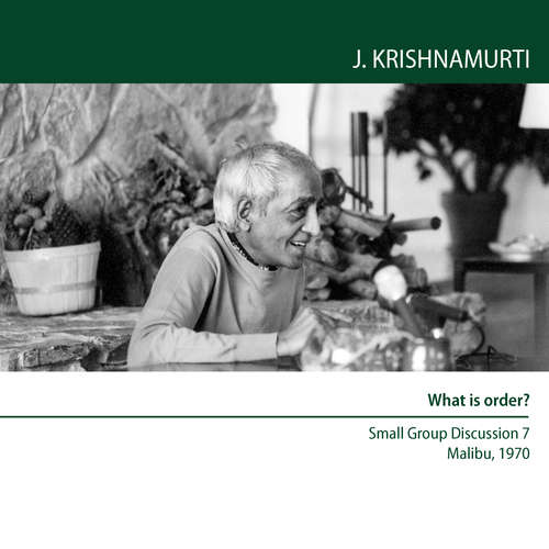 Audiobook What is order? - Jiddu Krishnamurti - Jiddu Krishnamurti