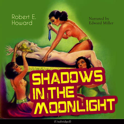 Audiobook Shadows in the Moonlight - Robert E. Howard - Edward Miller