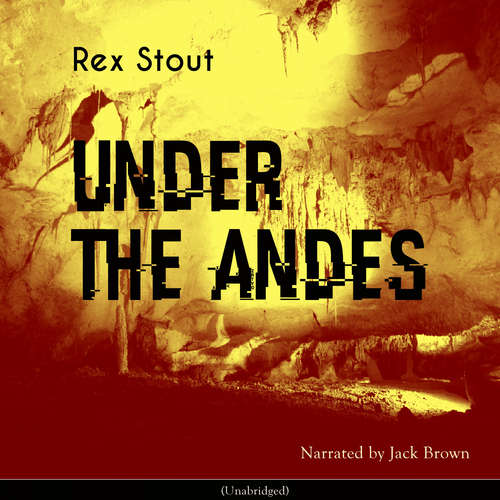 Audiobook Under the Andes - Rex Stout - Jack Brown