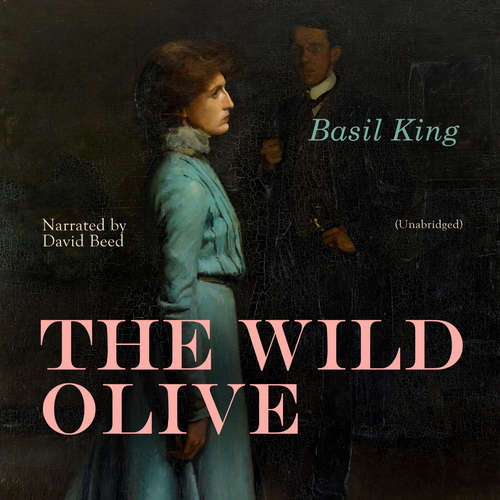 Audiobook The Wild Olive - Basil King - David Beed