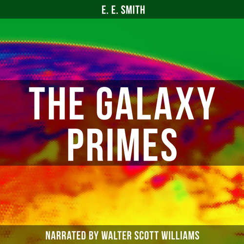 Audiobook The Galaxy Primes - E. E. Smith - Walter Scott Williams