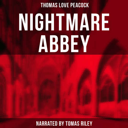Audiobook Nightmare Abbey - Thomas Love Peacock - Tomas Riley