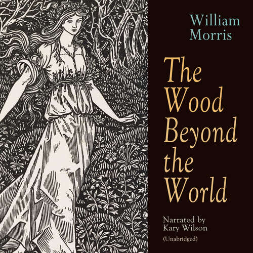 Audiobook The Wood Beyond the World - William Morris - Kary Wilson