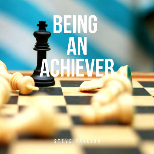 Audiobook Being an Achiever - Steve Pavlina - Florian Höper