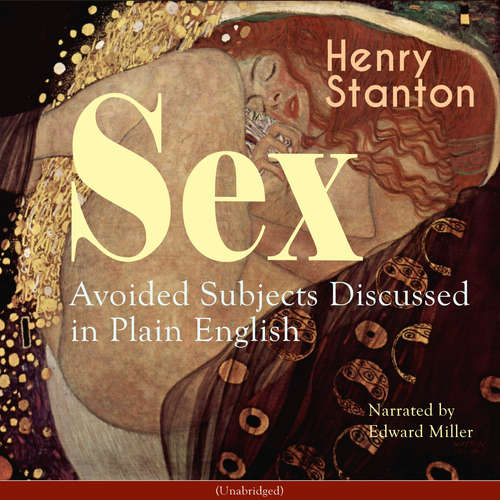 Audiobook Sex, Avoided Subjects Discussed in Plain English (Unabridged) - Henry Stanton - Edward Miller